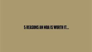 5 Reasons an MBA is Worth it