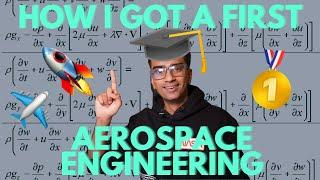 HOW I GOT A FIRST IN AEROSPACE ENGINEERING