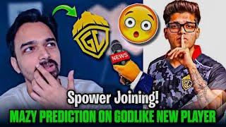 MAZY Prediction on Godlike NEW PLAYER | SPIRO on Spower Joining Godlike or Same Playing 4