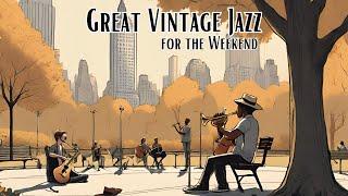 Great Vintage Jazz for the Weekend [Jazz, Best of Jazz]