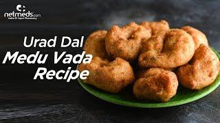 5 Amazing Health Benefits Of Black Gram | Black Gram Recipe | Medu Vada