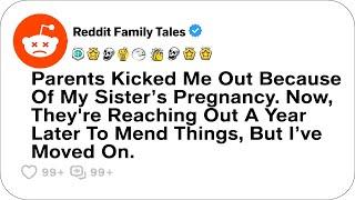 Parents Kicked Me Out Because Of My Sister’s Pregnancy. Now, They're Reaching Out....- Reddit Family