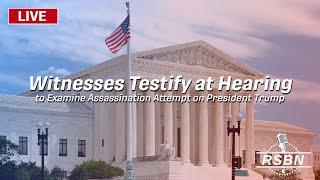 LIVE REPLAY: Witnesses Testify at Hearing to Examine Assassination Attempt on Pres. Trump - 7/23/24