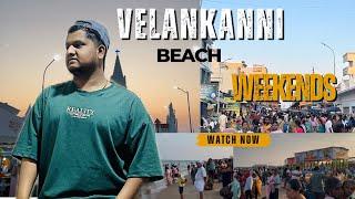 Weekends In Velankanni| Beach ️ | Shopping street | Fast foods  | #velankanni