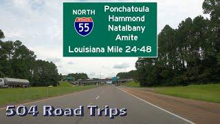 Road Trip #668 - I-55 North - Louisiana Mile 24-48 - Ponchatoula / Hammond / Natalbany / Amite