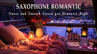 Saxophone Romantic: Sweet and Smooth Sound for Romantic Night | Relax Night Jazz