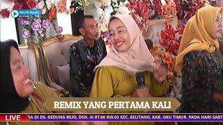 Remix Yang Pertama Kali - OT Permata Pernikahan Dewi & Marfindo di Gedung Rejo, Belitang, OKUT.