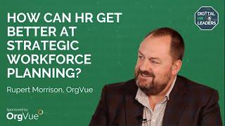 HOW CAN HR GET BETTER AT STRATEGIC WORKFORCE PLANNING?