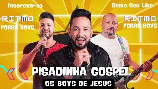 BOYS DE JESUS  Top Forro Gospel  Ritmo Forró Boys 2024