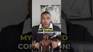 My Steroid Confession.. forgive me