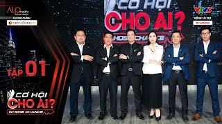 Cơ Hội Cho Ai - Tập 1 Full: Chàng trai 22 tuổi XUẤT SẮC nhận được mức lương ngàn đô từ các sếp lớn