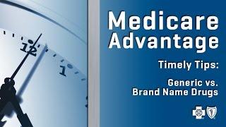 Medicare Advantage | Timely Tips: Generic vs. Brand Name Drugs