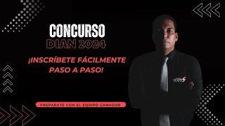 Concurso DIAN: ¡Inscríbete Fácilmente Paso a Paso!