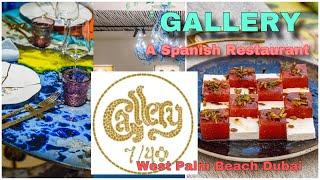 FOOD TOUR | GALLERY SPANISH RESTURANT |  "Gallery 7/40" Restaurant | WEST PALM BEACH | DUBAI | UAE