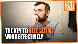 The Key to Delegating Work Effectively