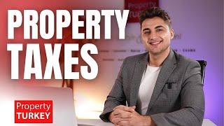 Property Taxes and Expenses in Turkey