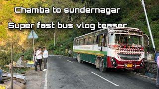 Chamba sundernagar | Hrtc night service | beautiful bus vlog journey teaser .. coming soon 