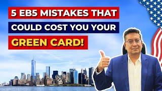 Looking to Secure your Green Card through investment? Avoid These 5 EB5 Investment Visa Mistakes