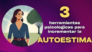 Herramientas Psicológicas para mejorar la AUTOESTIMA