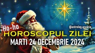  Altfel de ho-ho-HOROSCOP DE AJUN  MARTI 24 DECEMBRIE 2024 Ce-ti aduce Mos Craciun? 