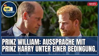 Prinz William: Aussprache mit Prinz Harry unter einer Bedingung