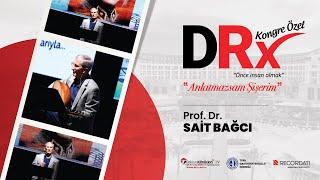 DRx "Anlatmazsam Şişerim" | Prof. Dr. Sait BAĞCI