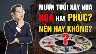 Lưu ý khi mượn tuổi xây nhà 2022 để vạn sự hanh thông, giải trừ tai họa