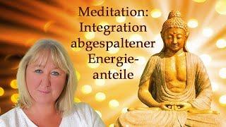 Meditation für deine Energieanteile, Seelenanteile