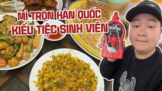 Mì trộn Hàn Quốc kiểu tiệc sinh viên