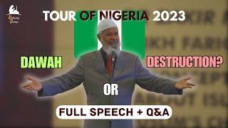 Muslim's Choice - Da'wah or Destruction? | Full Talk + Q&A | Dr. Zakir in Nigeria 2023