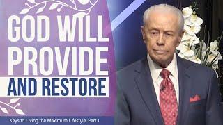 God Will Provide and Restore - Keys to Living the Maximum Lifestyle, Part 1