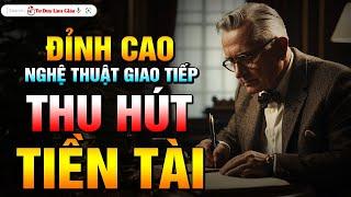 THU HÚT TIỀN TÀI VỚI NGHỆ THUẬT QUYẾN RŨ - CHINH PHỤC NHÂN TÂM | Tư Duy Làm Giàu