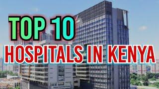 RANKED BEST HOSPITALS IN KENYA  2024