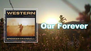 Spencer Crandall - Our Forever (Lyrics)