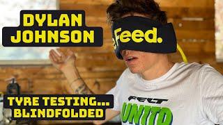 CAN DYLAN JOHNSON TEST TYRES BLINDFOLDED?