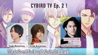 [ENG SUB]  CYBIRD TV Episode 2 MC: Syuta Morishima／Guest: Shunsuke Takeuchi