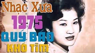 Nhạc Xưa 1975 Quý Báo Khó Tìm | Nhạc Vàng Xưa Sài Gòn 1975 Nhiều Danh Ca Xưa Bất Hủ Hay Nhất