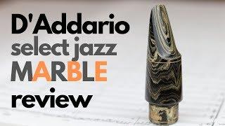 D'Addario Select Jazz Marble (alto) Mouthpiece Review