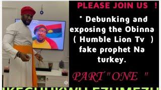 DEBUNKING )& EXPOSING FAKE PROPHET OBINNA NA TURKEY .( PART ONE