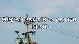 SUMPAH DAN CINTA MATIKU - NIDJI (LYRICS VIDEO)