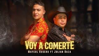 MAYCOL ROSERO  JULIAN DAZA | VOY A COMERTE ( VIDEO OFICIAL)