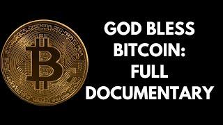 God Bless Bitcoin | Full Documentary