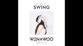 EVVY - Swing (Win & Woo Remix)