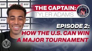 Tyler Adams wants the USMNT to "earn the respect" of the rest of the world | The Captain Ep. 2