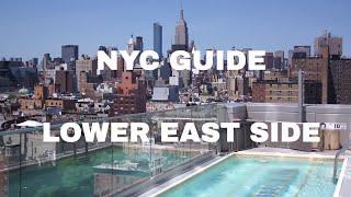 NYC GUIDE: LOWER EAST SIDE  -  Best Places To Go!