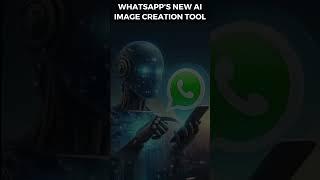 WhatsApp's New AI Image Creation Tool | #WhatsAppAI #AITrends