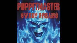 Puppetmaster - Sweet Dreams [1 Hour]