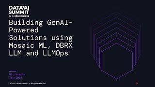 Sponsored by: Accenture | Building GenAI-Powered Solutions using Mosaic ML, DBRX LLM and LLMOps