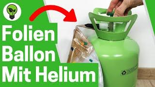 Folienballon mit Helium Füllen  GENIALE ANLEITUNG: Wie Heliumballons mit Gas Befüllen & Aufblasen?