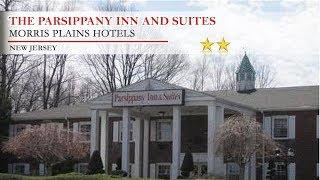 The Parsippany Inn and Suites - Morris Plains Hotels, New Jersey